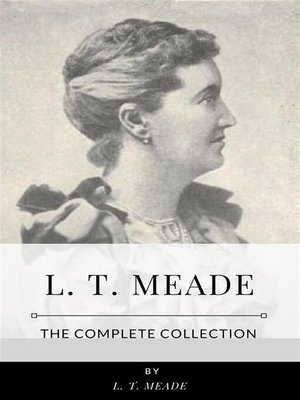 cover image of L. T. Meade &#8211; the Complete Collection